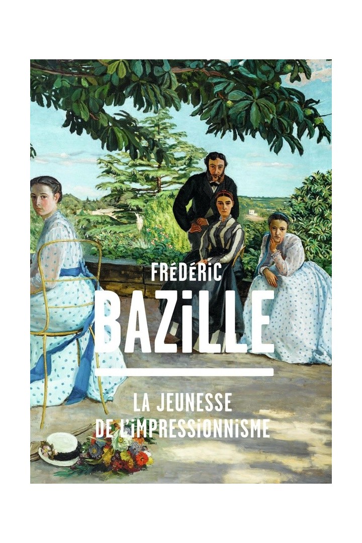 Fréderic Bazille, la jeunesse de l'Impressionnisme