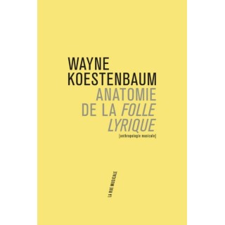 Anatomie de la folle lyrique