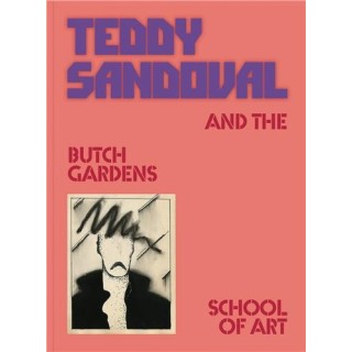 Teddy Sandoval and the butch gardens school of art