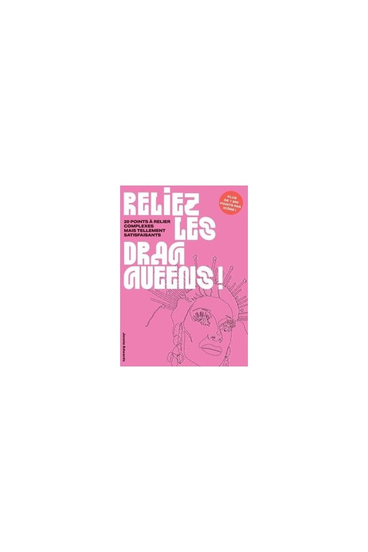Reliez les drag queens ! 20 points à relier complexes mais tellement satisfaisants