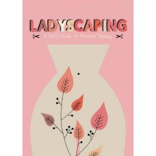 Ladyscaping: a girl's guide to personal topiary
