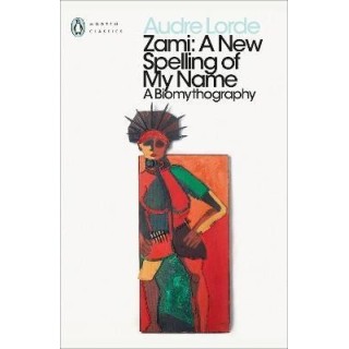 Zami : A New Spelling of my Name