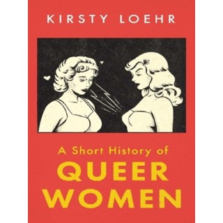 A Short History of Queer Women