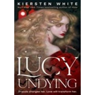 Lucy Undying: A Dracula Novel