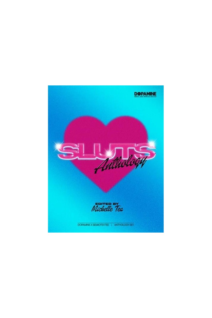 Sluts : An anthology edited by Michelle Tea