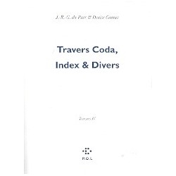 Les Eglogues, Tome 3 : Travers : Tome 4, Travers Coda, Index & Divers