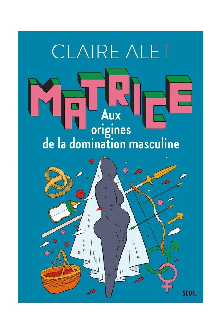 Matrice : Aux origines de la domination masculine