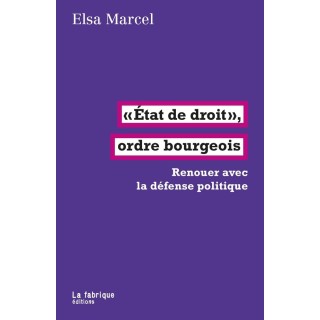 État de droit, ordre bourgeois : Renouer avec la défense politique