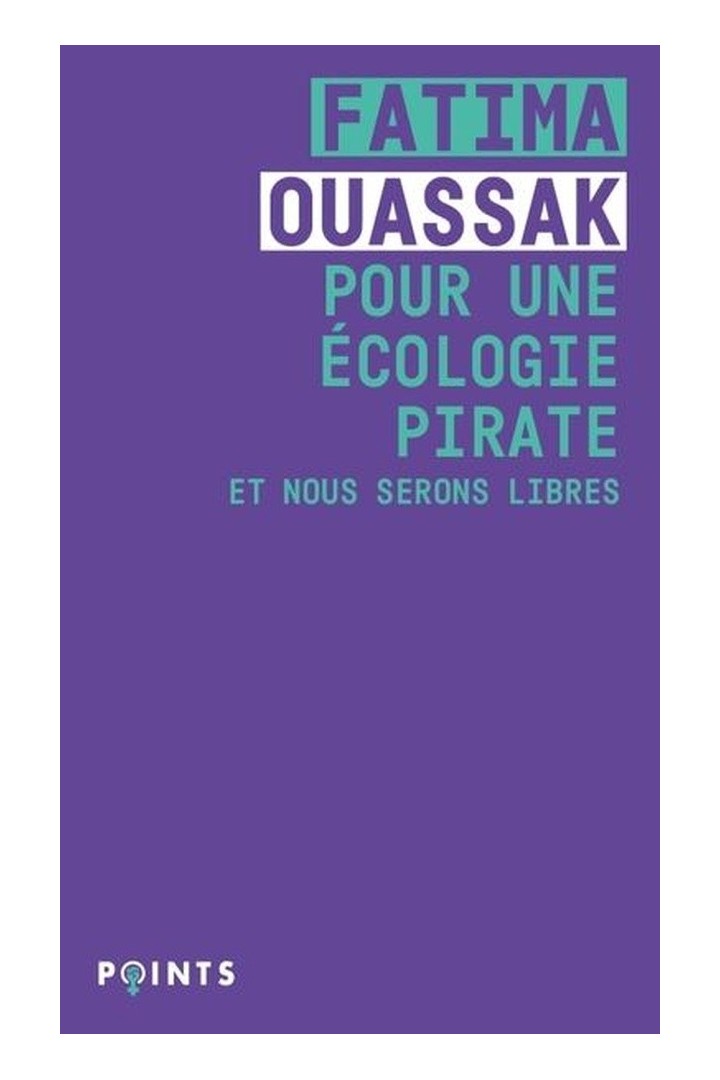 Pour une écologie pirate : Et nous serons libres