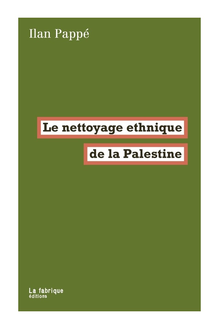 Le nettoyage ethnique de la Palestine