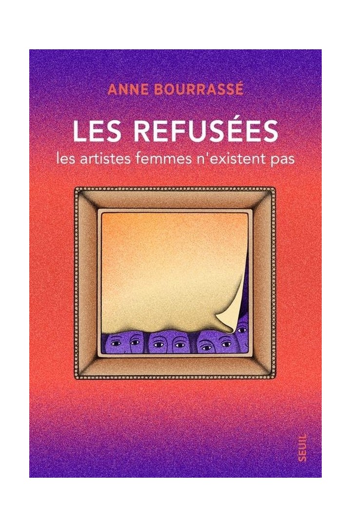 Les refusées : Les artistes femmes n'existent pas