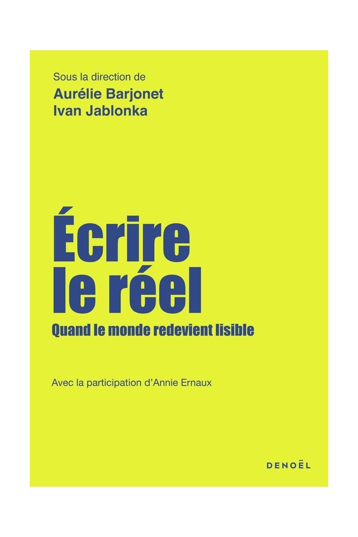 Écrire le réel : Quand le monde redevient lisible