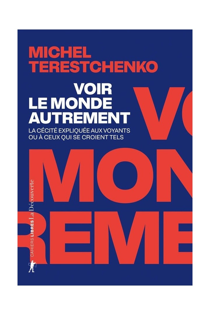 Voir le monde autrement : La cécité expliquée aux voyants ou à ceux qui se croient tels