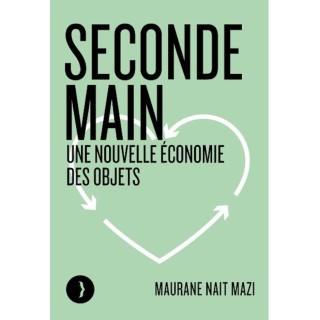 Seconde main : Pour une nouvelle économie des objets