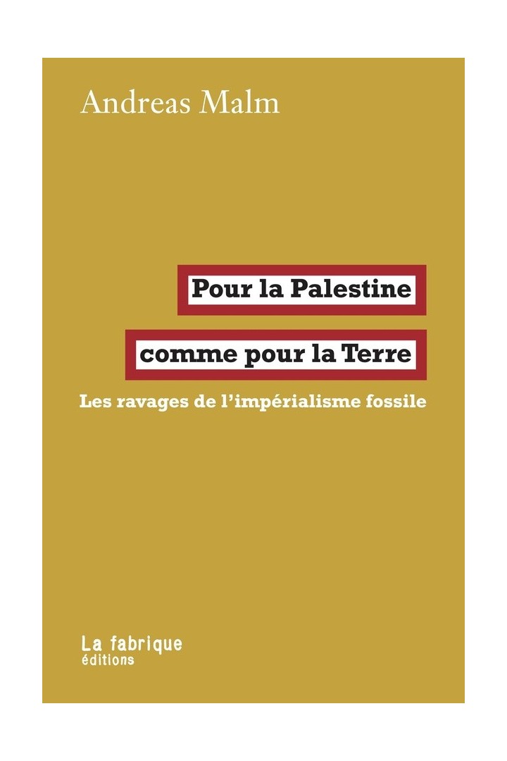 Pour la Palestine comme pour la Terre : Les ravages de l'impérialisme fossile