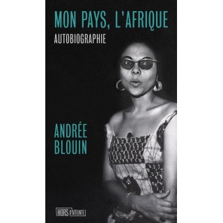 Mon pays l'afrique : Autobiographie d'une libératrice noire