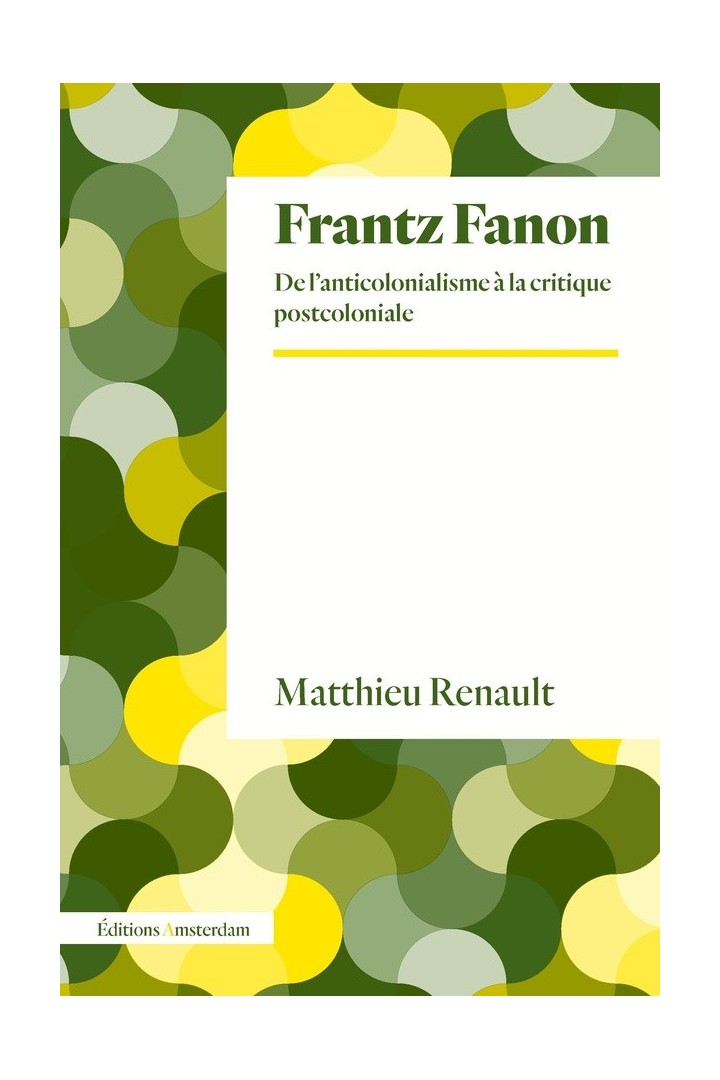 Frantz Fanon : De l'anticolonialisme à la critique postcoloniale