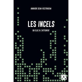 Les Incels : Du clic à l'attentat