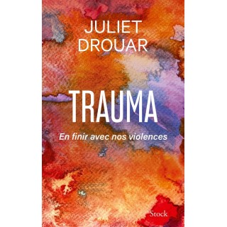 Trauma : En finir avec nos violences