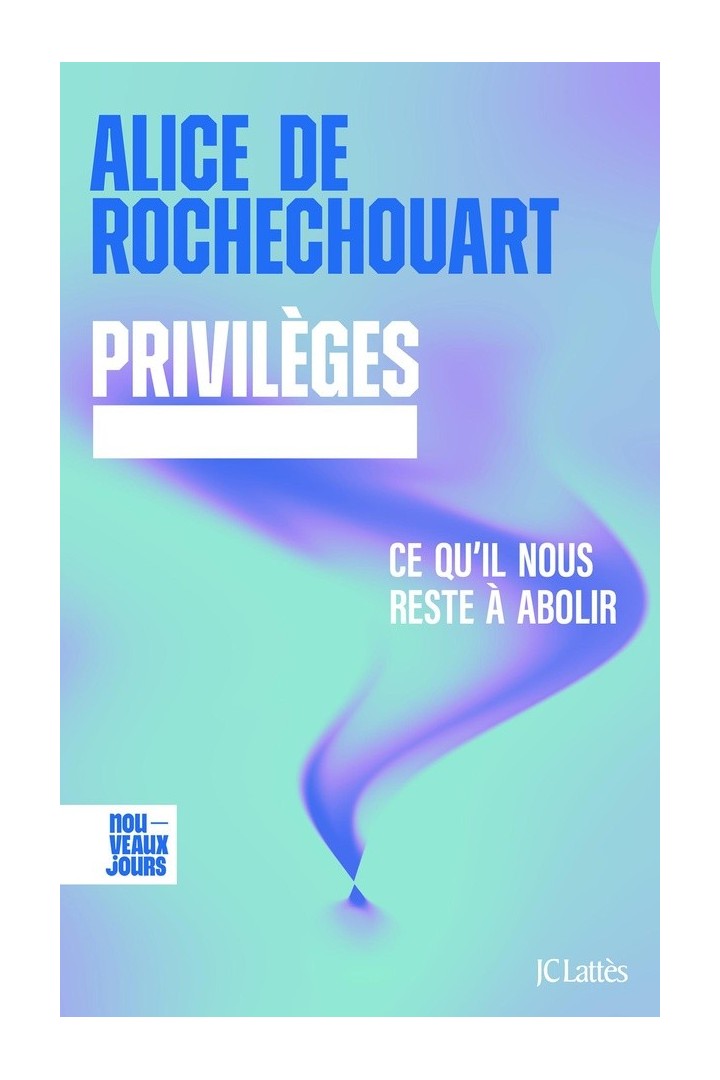 Privilèges. Ce qu'il nous reste à abolir