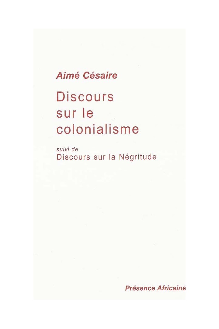 Discours sur le colonialisme ; discours sur la négritude