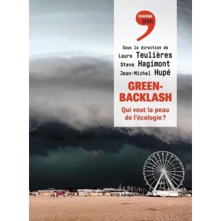 Greenbacklash : Qui veut la peau de l'écologie ?