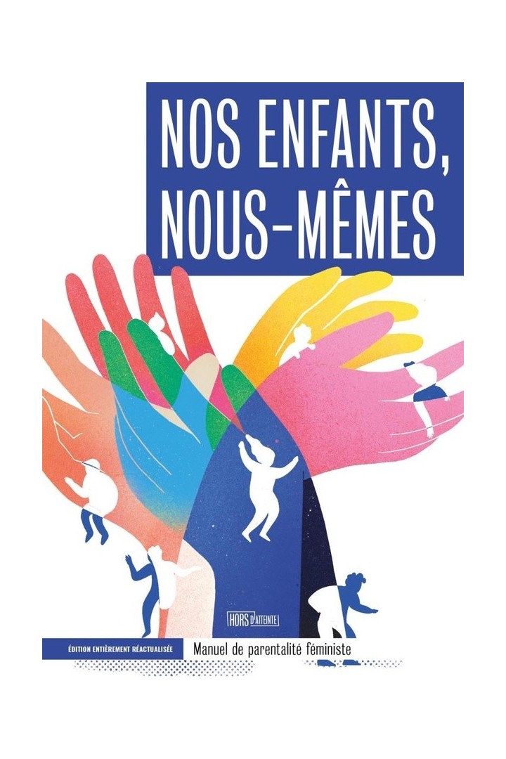 Nos enfants, nous-mêmes : manuel de parentalité féministe