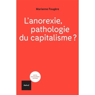 L'anorexie, pathologie du capitalisme?