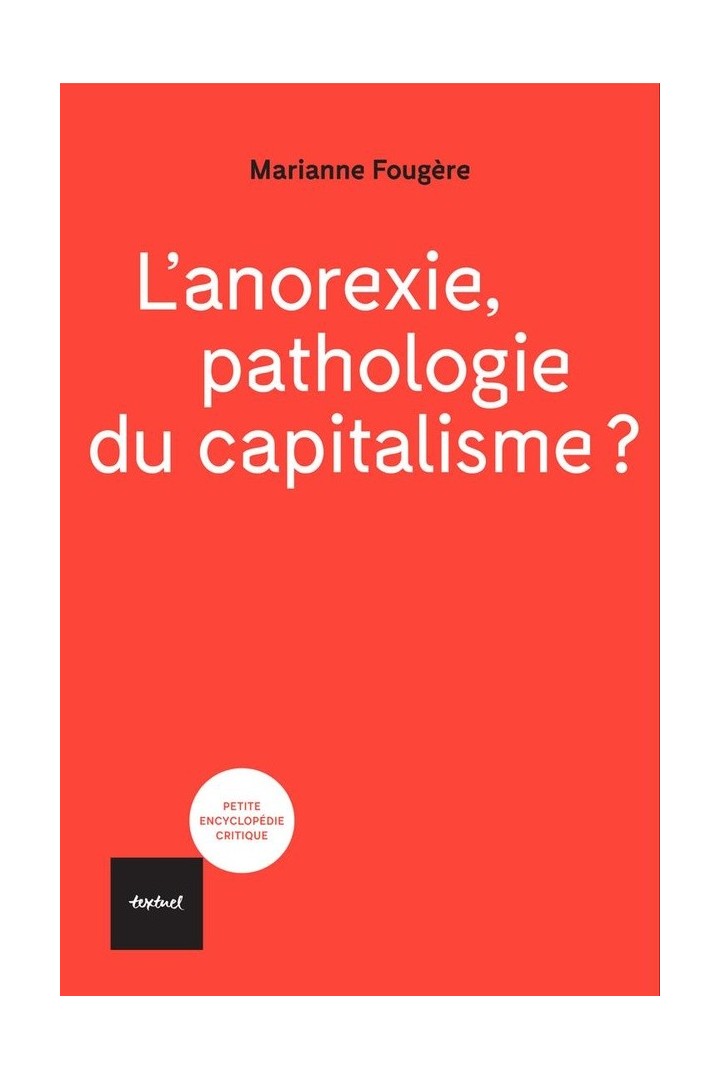 L'anorexie, pathologie du capitalisme?