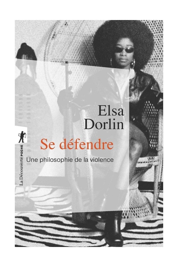 Se défendre ; une philosophie de la violence