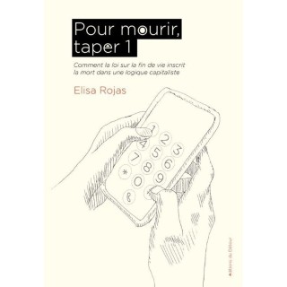 Pour mourir, taper 1 : Comment la loi sur la fin de vie inscrit la mort dans une logique capitaliste