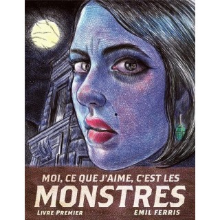 Moi, ce que j'aime, c'est les monstres Tome 1
