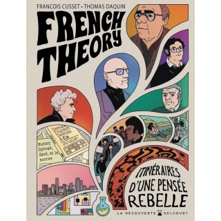 French Theory : Itinéraires d'une pensée rebelle