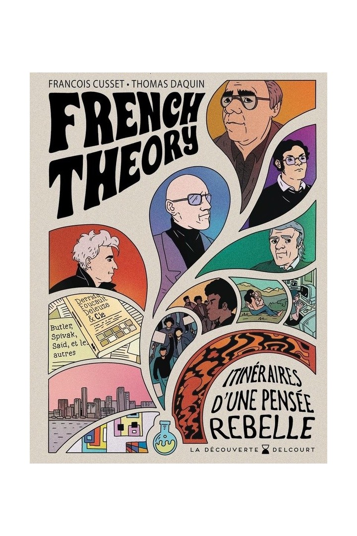 French Theory : Itinéraires d'une pensée rebelle