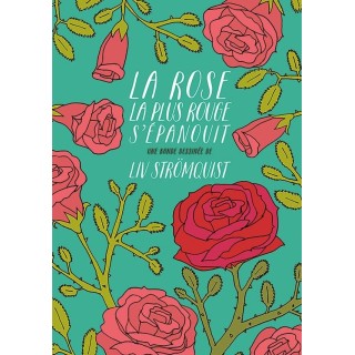 La rose la plus rouge s'épanouit