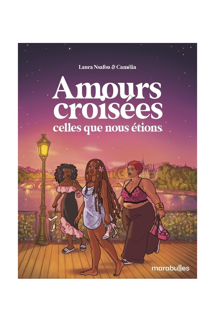 Amours croisées : Celles que nous étions