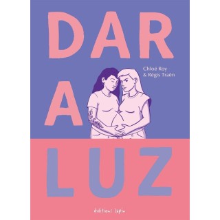 Dar a luz : Vers la maternité, contre vents et marées