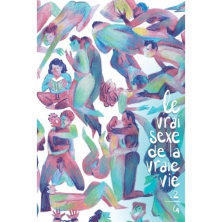 Le vrai sexe de la vraie vie Tome 2