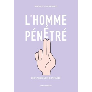 L'homme pénétré : repenser notre intimité