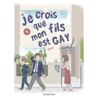 Je crois que mon fils est gay Tome 1