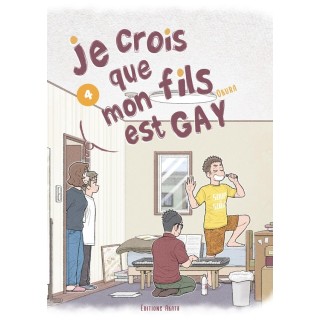 Je crois que mon fils est gay Tome 4