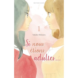 Si nous étions adultes Tome 1