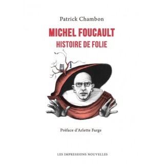 Michel Foucault : Histoire de folie