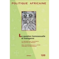 La question homosexuelle et transgenre. Politique Africiane n°126