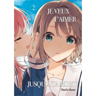 Je veux t'aimer jusqu'à ta mort Tome 2