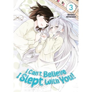 I can't believe I slept with you! Tome 3