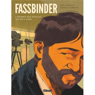 Fassbinder : L'Homme qui voulait qu'on l'aime
