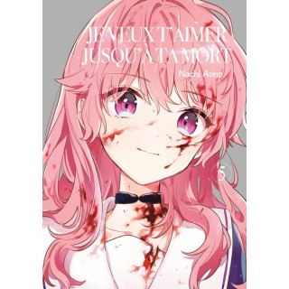 Je veux t'aimer jusqu'à ta mort Tome 5