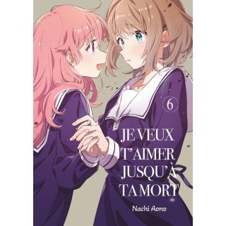 Je veux t'aimer jusqu'à ta mort Tome 6