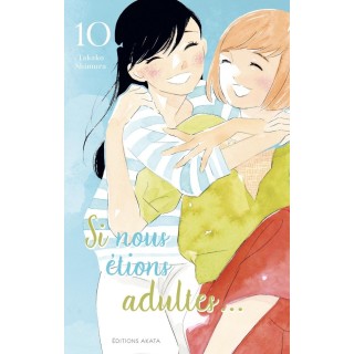 Si nous étions adultes Tome 10